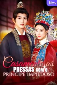 CASAMENTO ÀS PRESSAS COM O PRÍNCIPE IMPIEDOSO