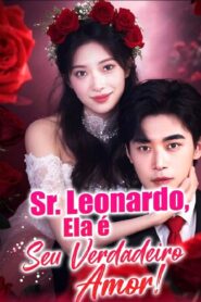 SR. LEONARDO, ELA É SEU VERDADEIRO AMOR