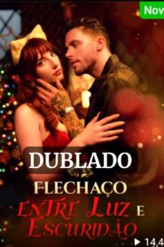 FLECHAÇO ENTRE LUZ E ESCURIDÃO DUBLADO