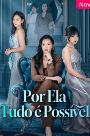 POR ELA TUDO É POSSÍVEL