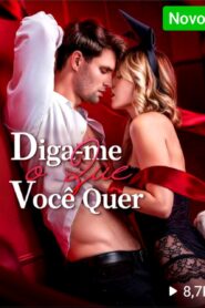 DIGA-ME O QUE VOCÊ QUER