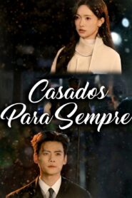CASADOS PARA SEMPRE FOREVER AND FURTHER