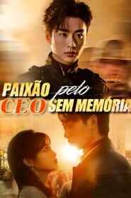 PAIXÃO PELO CEO SEM MEMÓRIA • HOMEM DAS RUÍNAS