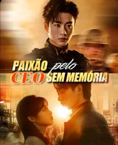 PAIXÃO PELO CEO SEM MEMÓRIA • HOMEM DAS RUÍNAS