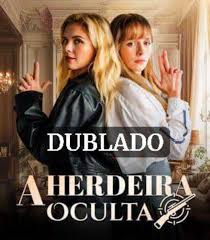 A HERDEIRA OCULTA (DUBLADO)