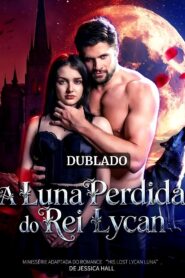 A LUNA PERDIDA DO REI LYCAN (DUBLADO)