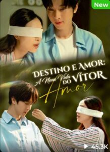 DESTINO E AMOR: A NOVA VIDA DO VÍTOR