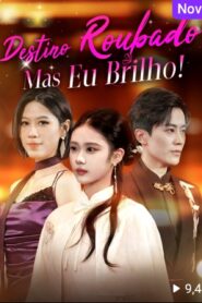 DESTINO ROUBADO, MAS EU BRILHO