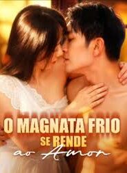 O MAGNATA FRIO SE RENDE AO AMOR