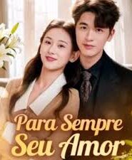 PARA SEMPRE SEU AMOR