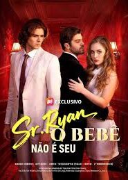 SR. RYAN O BEBÊ NÃO É SEU