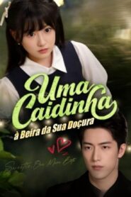 UMA CAIDINHA À BEIRA DA SUA DOÇURA