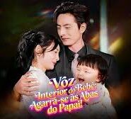 VOZ INTERIOR DO BEBÊ AGARRA-SE ÀS ABAS DO PAPAI (DUBLADO)