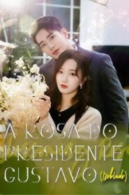 A ROSA DO PRESIDENTE GUSTAVO