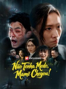 Não Tenha Medo, Mamãe Chegou!