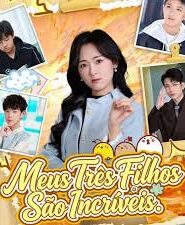 MEUS TRÊS FILHOS SÃO INCRÍVEIS